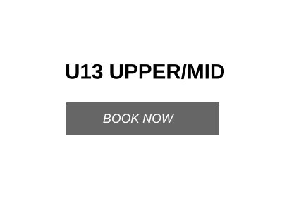 U13 UPPER/MID BOOK NOW