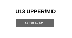 U13 UPPER/MID BOOK NOW